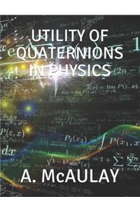 Utility of Quaternions in Physics
