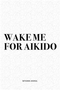 Wake Me For Aikido