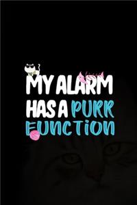 My Alarm Has A Purr Function