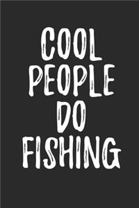 Cool People Do Fishing