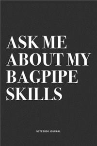 Ask Me About My Bagpipe Skills