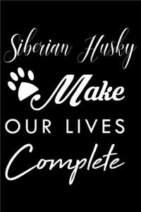 Siberian Husky Make Our Lives Complete