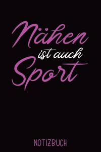 Nähen ist auch Sport Notizbuch