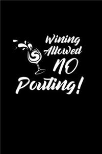 Wining allowed.. No pouting!