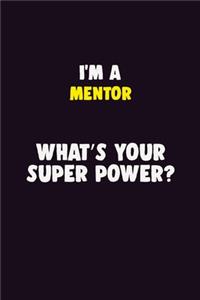 I'M A Mentor, What's Your Super Power?