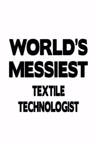 World's Messiest Textile Technologist
