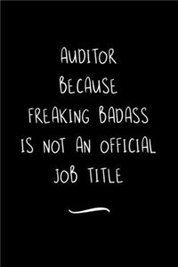 Auditor Because Freaking Badass is not an Official Job Title