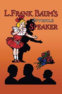 L. Frank Baum's Juvenile Speaker (paperback)