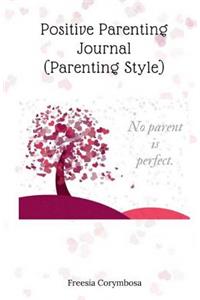 Positive Parenting Journal (Parenting Style)