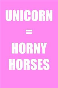 Unicorn = Horny Horses
