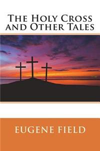 The Holy Cross and Other Tales
