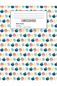 Composition Book: Seashell Composition Notebook Wide Ruled 7.5 x 9.7 in, 120 pages book for girls, school kids, students and teachers