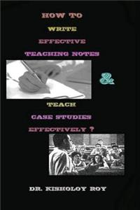 How to Write Effective Teaching Notes & Teach Case Studies Effectively?