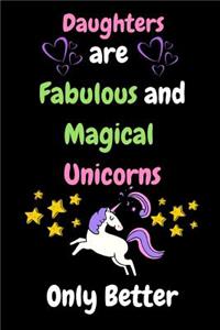 Daughters are Fabulous and Magical Unicorns Only Better