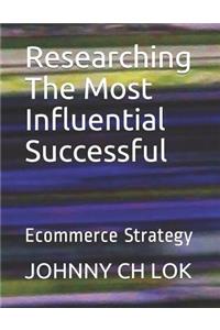 Researching The Most Influential Successful