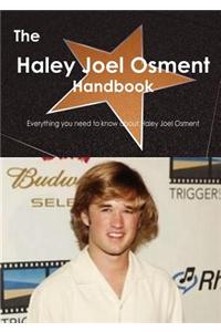 The Haley Joel Osment Handbook - Everything You Need to Know about Haley Joel Osment