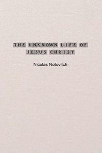 The Unknown Life of Jesus Christ