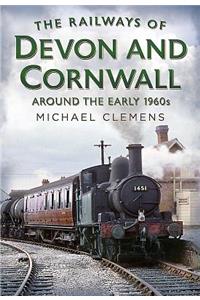 The Railways of Devon and Cornwall Around the Early 1960s