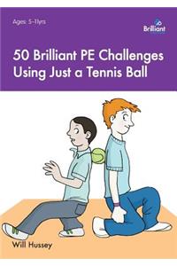 50 Brilliant PE Challenges with just a Tennis Ball