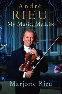 Andre Rieu: My Music, My Life