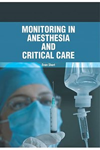 MONITORING IN ANESTHESIA AND CRITICAL CARE