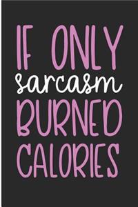 If Only Sarcasm Burned Calories