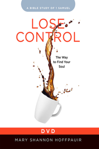 Lose Control - Women's Bible Study Video Content