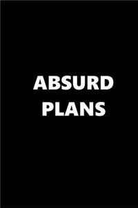 2019 Weekly Planner Funny Theme Absurd Plans Black White 134 Pages