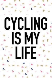 Cycling Is My Life