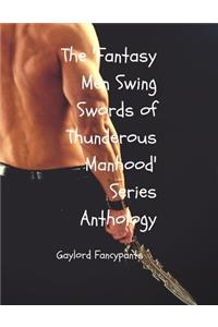 'fantasy Men Swing Swords of Thunderous Manhood' Series Anthology