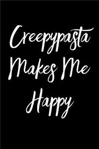 Creepypasta Makes Me Happy