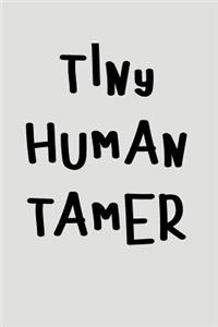 Tiny Human Tamer