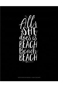 All She Does Is Beach Beach Beach