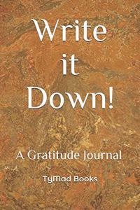 Write It Down!