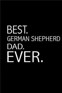 Best German Shepherd Dad Ever: Funny German Shepherd Notebook Gift for Men, Boys & Teens Black Journal Lined Pages Small Diary 6x9, 100 Pages