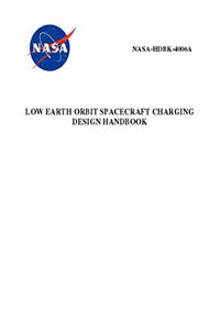 Low Earth Orbit Spacecraft Charging Design Handbook