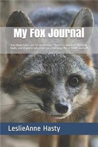 My Fox Journal: You Think Foxes Are So Interesting? There's a Bunch of Different Kinds, and If You're Into Foxes in a Big Way, This Is Your Journal!