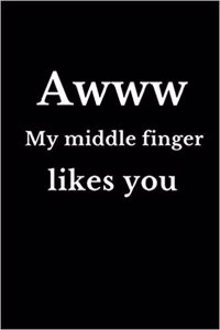 Awww My Middle Finger Likes You