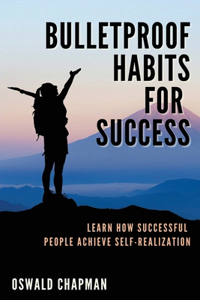 Bulletproof Habits for Success