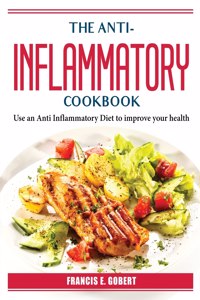 The Anti-Inflammatory Cookbook