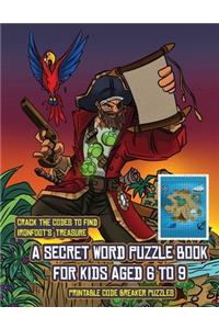 Printable Code Breaker Puzzles (A secret word puzzle book for kids aged 6 to 9)
