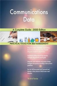 Communications Data A Complete Guide - 2020 Edition