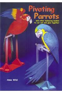 Pivoting Parrots: And Other Balancing Models to Cut Out & Glue Together