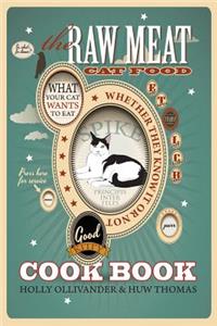 The Raw Meat Cat Food Cookbook