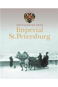 Photographs from Imperial St. Petersburg