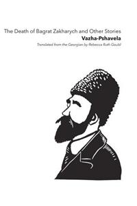 The Death of Bagrat Zakharych and Other Stories