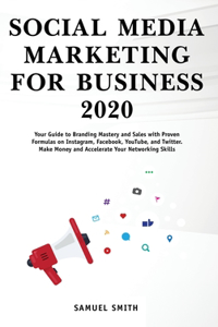 Social Media Marketing for Business 2020