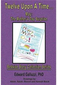 Twelve Upon a Time... May: The Mother's Day Surprise, Bedside Story Collection Series