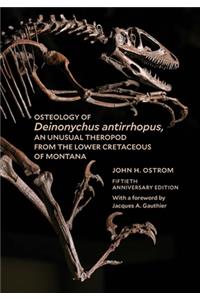 Osteology of Deinonychus antirrhopus, an Unusual Theropod from the Lower Cretaceous of Montana