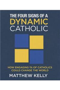 The Four Signs of a Dynamic Catholic
